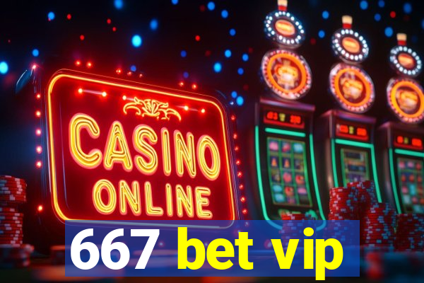 667 bet vip